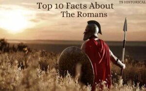 Top 10 Interesting Facts About The Romans